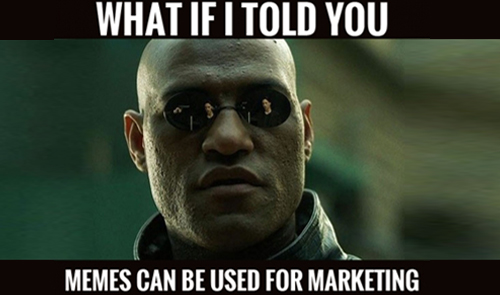 Morpheus meme: What if I told you memes can be used for marketing